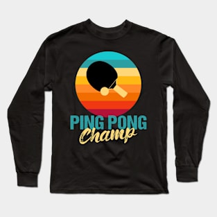 Table Tennis Champ! Long Sleeve T-Shirt